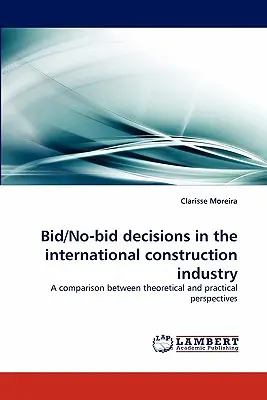 Decisioni di offerta/non offerta nell'industria internazionale delle costruzioni - Bid/No-Bid Decisions in the International Construction Industry