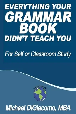 Tutto ciò che il vostro libro di grammatica non vi ha insegnato - Everything Your GRAMMAR BOOK Didn't Teach You