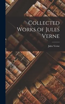 Opere raccolte di Jules Verne - Collected Works of Jules Verne