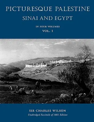 Palestina pittoresca: Sinai ed Egitto: Volume I - Picturesque Palestine: Sinai and Egypt: Volume I