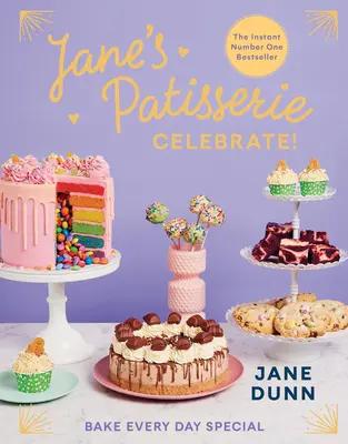Jane's Patisserie Celebrate!: Speciale Bake Every Day - Jane's Patisserie Celebrate!: Bake Every Day Special