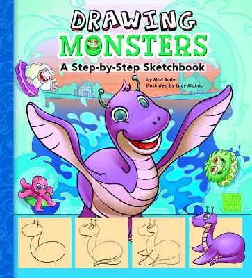 Disegnare mostri: Un album di schizzi passo dopo passo - Drawing Monsters: A Step-By-Step Sketchbook