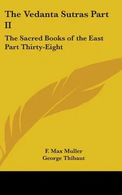 I Sutra del Vedanta Parte II: I libri sacri dell'Oriente Parte trentotto - The Vedanta Sutras Part II: The Sacred Books of the East Part Thirty-Eight