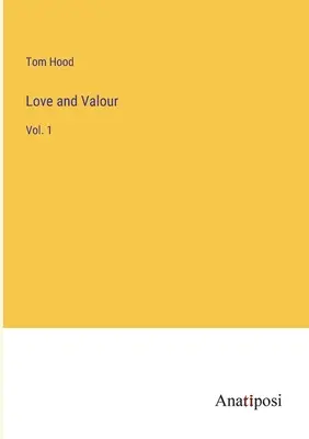 Amore e valore: Vol. 1 - Love and Valour: Vol. 1