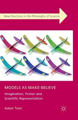 Modelli come finzione: Immaginazione, finzione e rappresentazione scientifica - Models as Make-Believe: Imagination, Fiction and Scientific Representation