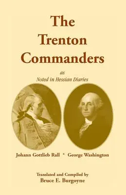 I comandanti di Trenton: Johann Gottlieb Rall e George Washington, come annotati nei diari dell'Assia - The Trenton Commanders: Johann Gottlieb Rall and George Washington, as Noted in Hessian Diaries
