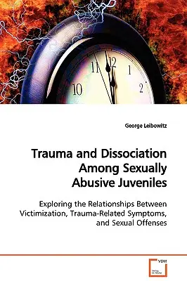 Trauma e dissociazione nei giovani che hanno subito abusi sessuali - Trauma and Dissociation Among Sexually Abusive Juveniles