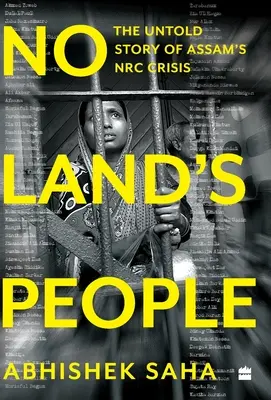 Il popolo di No Land: La storia non raccontata della crisi della NRC dell'Assam - No Land's People: The Untold Story of Assam's NRC Crisis