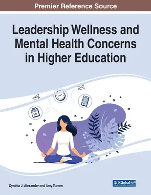 Benessere della leadership e problemi di salute mentale nell'istruzione superiore - Leadership Wellness and Mental Health Concerns in Higher Education