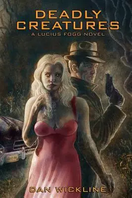 Creature mortali: Un romanzo di Lucius Fogg - Deadly Creatures: A Lucius Fogg Novel