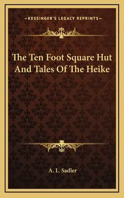La capanna quadrata di tre metri e i racconti degli Heike - The Ten Foot Square Hut And Tales Of The Heike