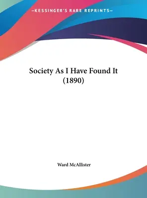 La società come l'ho trovata (1890) - Society As I Have Found It (1890)
