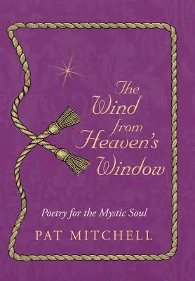 Il vento dalla finestra del cielo: Poesia per l'anima mistica - The Wind from Heaven's Window: Poetry for the Mystic Soul
