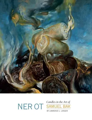 Ner OT: Candele nell'arte di Samuel Bak - Ner OT: Candles in the Art of Samuel Bak