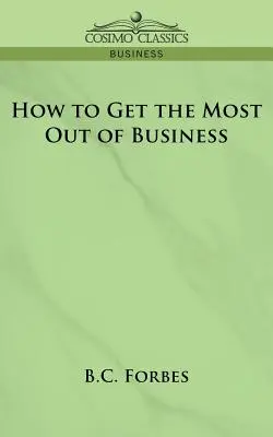 Come ottenere il massimo dagli affari - How to Get the Most Out of Business