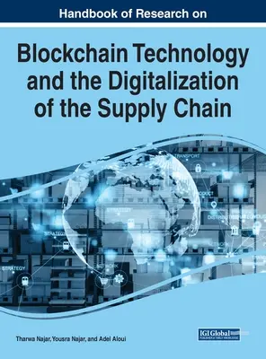 Manuale di ricerca sulla tecnologia blockchain e sulla digitalizzazione della catena di fornitura - Handbook of Research on Blockchain Technology and the Digitalization of the Supply Chain