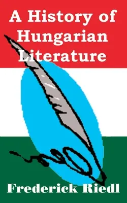 Storia della letteratura ungherese - A History of Hungarian Literature