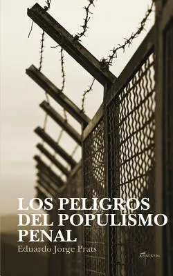 I rischi del populismo penale - Los Peligros del Populismo Penal