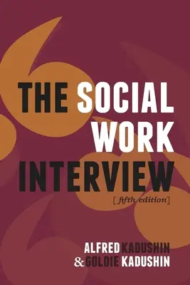 Il colloquio di lavoro sociale: Quinta edizione - The Social Work Interview: Fifth Edition