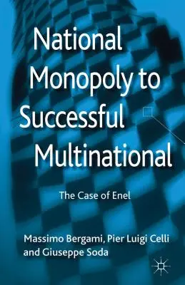 Da monopolio nazionale a multinazionale di successo: Il caso di Enel - National Monopoly to Successful Multinational: The Case of Enel