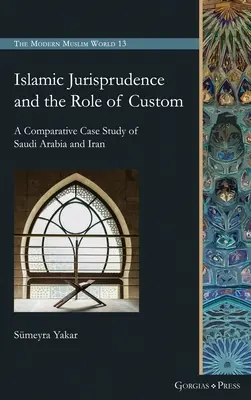La giurisprudenza islamica e il ruolo della consuetudine: Un caso di studio comparativo tra Arabia Saudita e Iran - Islamic Jurisprudence and the Role of Custom: A Comparative Case Study of Saudi Arabia and Iran