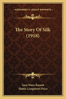 La storia della seta (1918) - The Story Of Silk (1918)