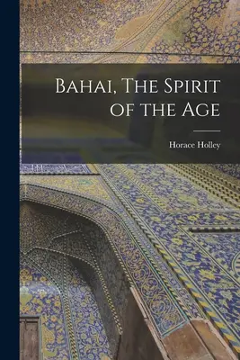 Bahai, Lo spirito del tempo - Bahai, The Spirit of the Age