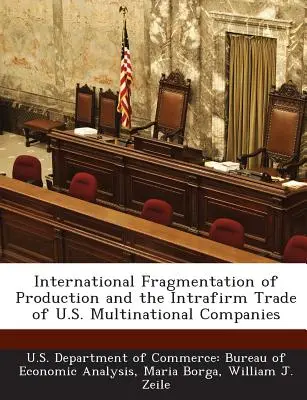 La frammentazione internazionale della produzione e il commercio intraziendale delle multinazionali statunitensi - International Fragmentation of Production and the Intrafirm Trade of U.S. Multinational Companies