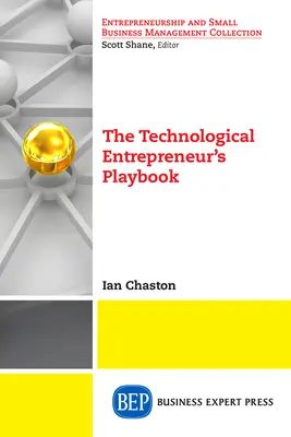 Il manuale dell'imprenditore tecnologico - The Technological Entrepreneur's Playbook