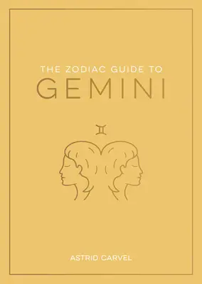 Guida zodiacale ai Gemelli: la guida definitiva per comprendere il vostro segno zodiacale, sbloccare il vostro destino e decodificare la saggezza delle stelle - The Zodiac Guide to Gemini: The Ultimate Guide to Understanding Your Star Sign, Unlocking Your Destiny and Decoding the Wisdom of the Stars