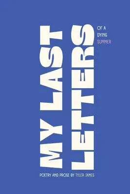 Le mie ultime lettere: Di un'estate morente - My Last Letters: Of a Dying Summer