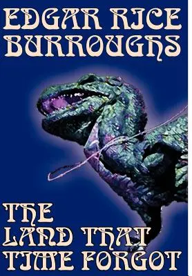 La terra dimenticata dal tempo di Edgar Rice Burroughs, Fantascienza, Fantasy - The Land That Time Forgot by Edgar Rice Burroughs, Science Fiction, Fantasy
