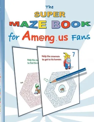 Il Super Labirinto per i fan di Am@ng.us: labirinto, app, computer, pc, gioco, apple, videogioco, ragazzi, bambini, Impostor, Crewmate, attività, regalo, nascita - The Super Maze Book for Am@ng.us Fans: labyrinth, App, computer, pc, game, apple, videogame, kids, children, Impostor, Crewmate, activity, gift, birth