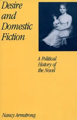 Desiderio e narrativa domestica: Una storia politica del romanzo - Desire and Domestic Fiction: A Political History of the Novel