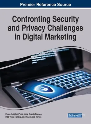 Affrontare le sfide della sicurezza e della privacy nel marketing digitale - Confronting Security and Privacy Challenges in Digital Marketing
