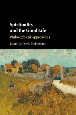 Spiritualità e vita buona: Approcci filosofici - Spirituality and the Good Life: Philosophical Approaches