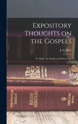 Pensieri espositivi sui Vangeli: San Marco: per uso familiare e privato - Expository Thoughts on the Gospels: St. Mark: for Family and Private Use