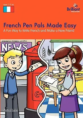 Amici di penna francesi facili - Un modo divertente per scrivere in francese e farsi un nuovo amico - French Pen Pals Made Easy - A Fun Way to Write French and Make a New Friend