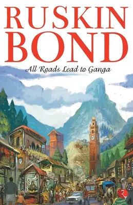Tutte le strade portano a Ganga - All Roads Lead to Ganga