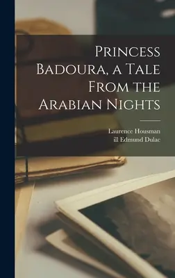 La principessa Badoura, un racconto dalle Mille e una notte - Princess Badoura, a Tale From the Arabian Nights