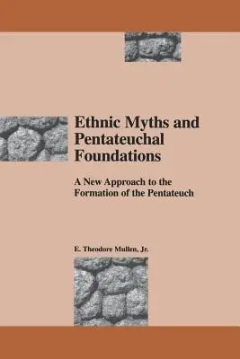 Miti etnici e fondamenti del Pentateuco: Un nuovo approccio alla formazione del Pentateuco - Ethnic Myths and Pentateuchal Foundations: A New Approach to the Formation of the Pentateuch