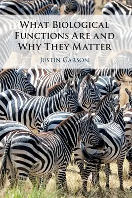 Cosa sono le funzioni biologiche e perché sono importanti - What Biological Functions Are and Why They Matter