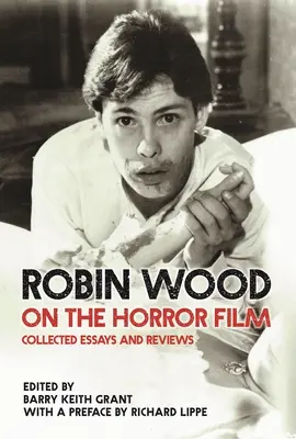 Robin Wood sul film horror: Saggi raccolti e recensioni - Robin Wood on the Horror Film: Collected Essays and Reviews