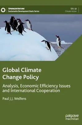 Politica globale del cambiamento climatico: Analisi, problemi di efficienza economica e cooperazione internazionale - Global Climate Change Policy: Analysis, Economic Efficiency Issues and International Cooperation