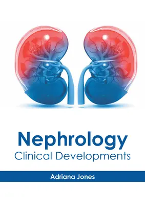 Nefrologia: Sviluppi clinici - Nephrology: Clinical Developments