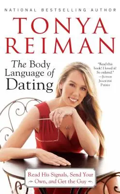 Il linguaggio del corpo negli appuntamenti: Leggere i suoi segnali, inviare i propri e conquistare il ragazzo - Body Language of Dating: Read His Signals, Send Your Own, and Get the Guy