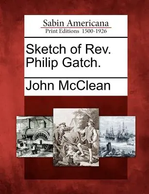 Schizzo di REV. Philip Gatch. - Sketch of REV. Philip Gatch.