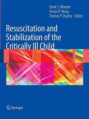 Rianimazione e stabilizzazione del bambino gravemente malato - Resuscitation and Stabilization of the Critically Ill Child