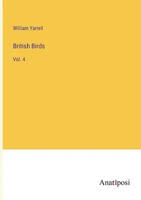 Uccelli britannici: Vol. 4 - British Birds: Vol. 4
