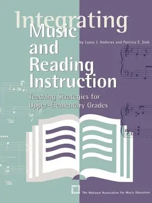 Integrare l'insegnamento della musica e della lettura: Strategie didattiche per le classi elementari superiori - Integrating Music and Reading Instruction: Teaching Strategies for Upper-Elementary Grades